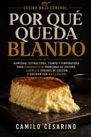 Portada de Por qué queda blando, libro 2 de Cocina Bajo Control, de Camilo Cesarino.